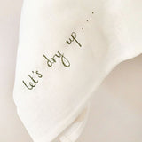 EMBROIDERED LINEN TEA TOWEL - 'let's dry up...'